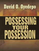 POSSESSING YOUR POSSESSION - DAVID OYEDEPO (2).pdf
